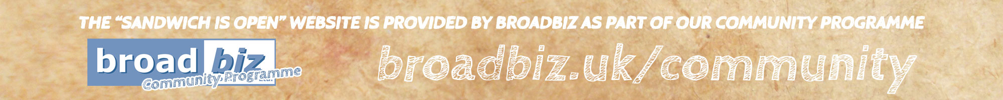 The Sandwich Is Open website is provided by Broadbiz as part of our Community Programme